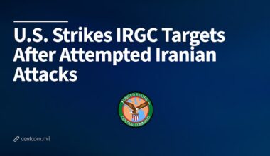 U.S. Strikes IRGC Targets After Attempted Iranian Attacks > U.S. Central Command > U.S. Central Command (CENTCOM) Official Public Releases
