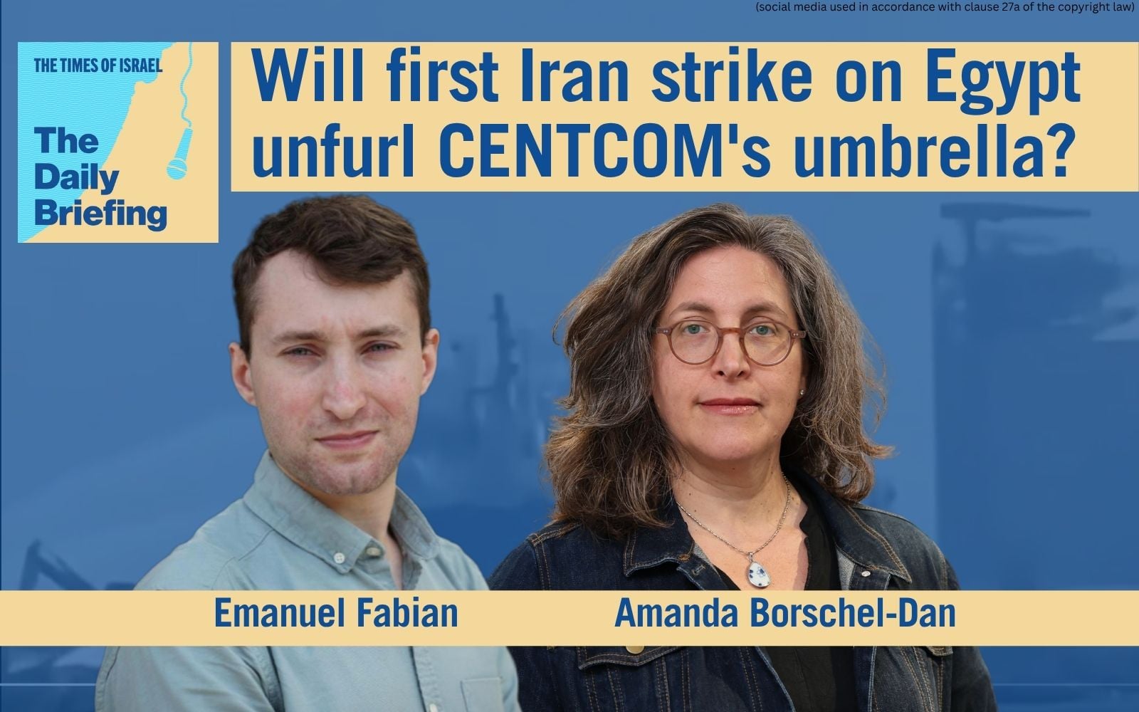 Daily Briefing July 30 - Will first Iran strike on Egypt unfurl CENTCOM's umbrella?