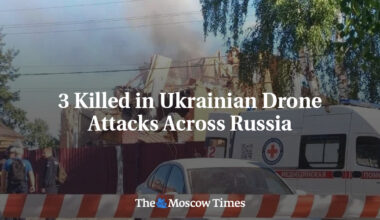 3 Killed in Ukrainian Drone Attacks Across Russia
