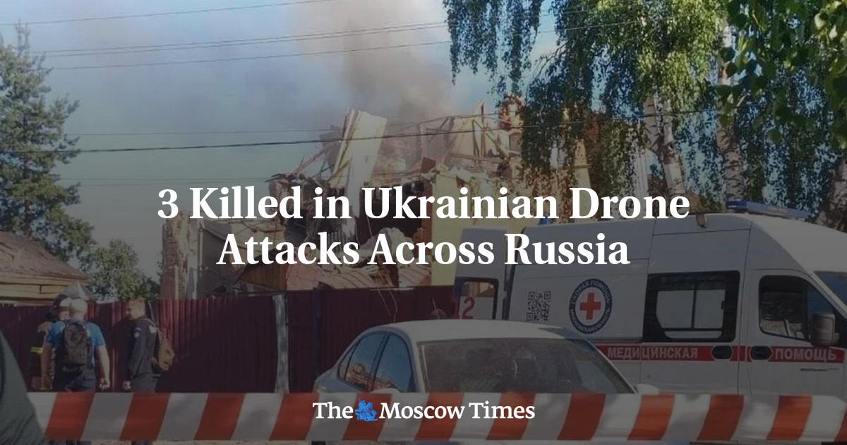 3 Killed in Ukrainian Drone Attacks Across Russia