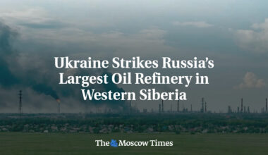 Ukraine Strikes Russia’s Largest Oil Refinery in Western Siberia