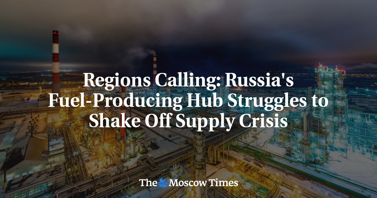 Regions Calling: Russia's Fuel-Producing Hub Struggles to Shake Off Supply Crisis