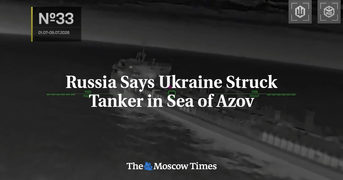 Russia Says Ukraine Struck Tanker in Sea of Azov