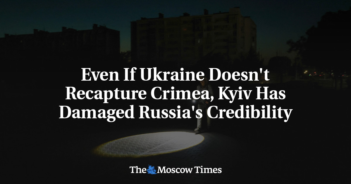 Even If Ukraine Doesn't Recapture Crimea, Kyiv Has Damaged Russia's Credibility