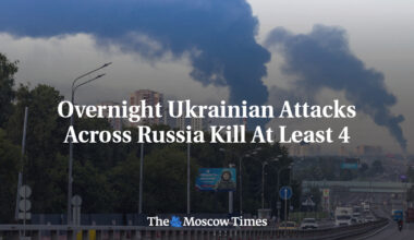 Overnight Ukrainian Attacks Across Russia Kill At Least 4