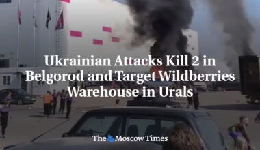 Ukrainian Attacks Kill 2 in Belgorod and Target Wildberries Warehouse in Urals