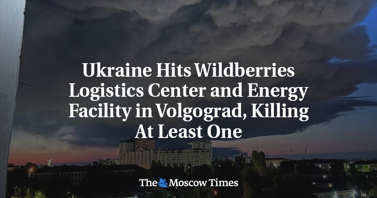 Ukraine Hits Wildberries Logistics Center and Energy Facility in Volgograd, Killing At Least One