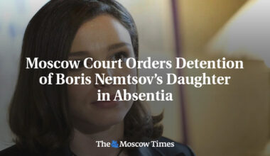 Moscow Court Orders Detention of Boris Nemtsov’s Daughter in Absentia