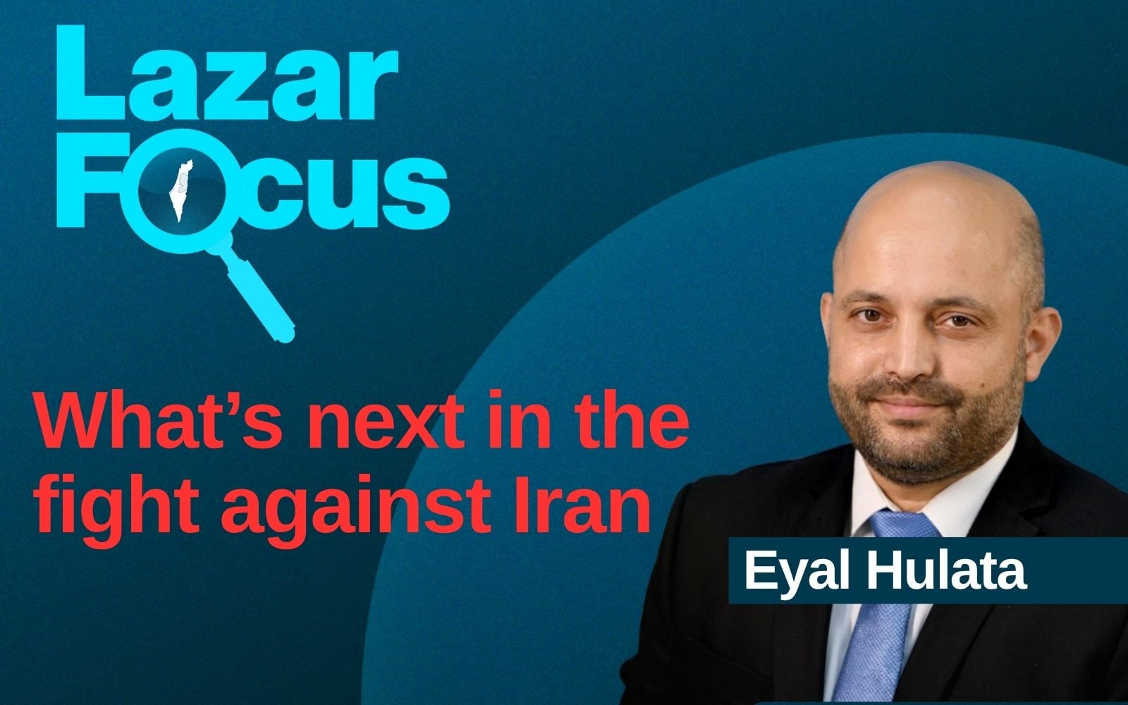 Eyal Hulata: What's next in the war against Iran