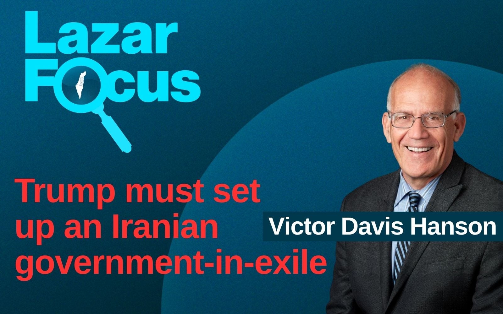 Victor Davis Hanson: Trump must set up an Iranian government-in-exile