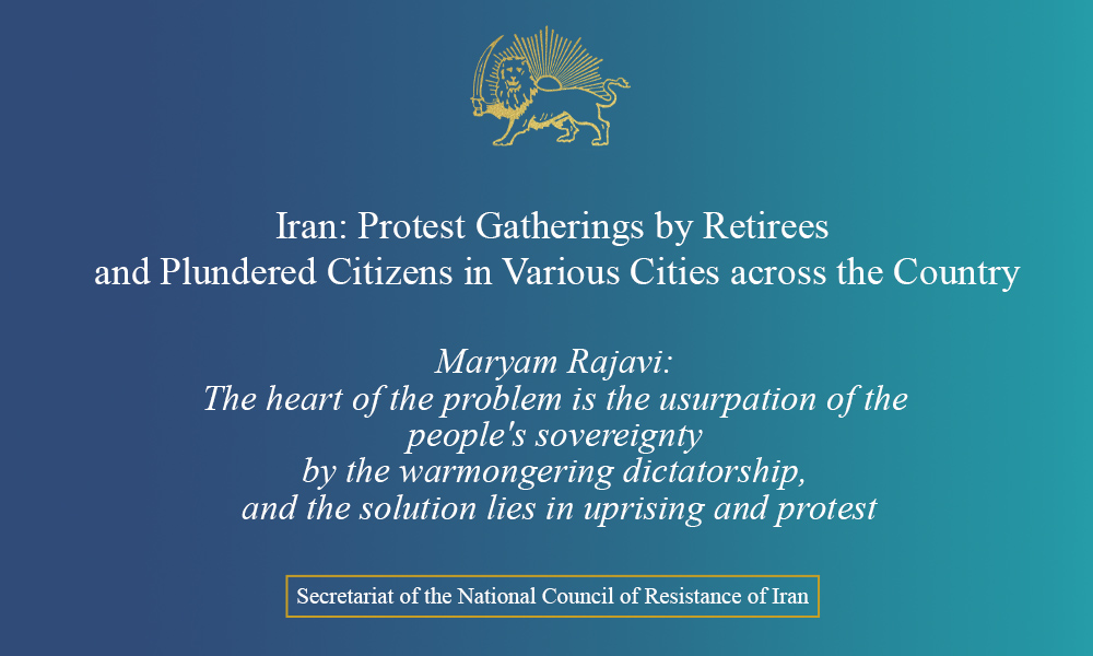 Iran: Protest Gatherings by Retirees and Plundered Citizens in Various Cities across the Country