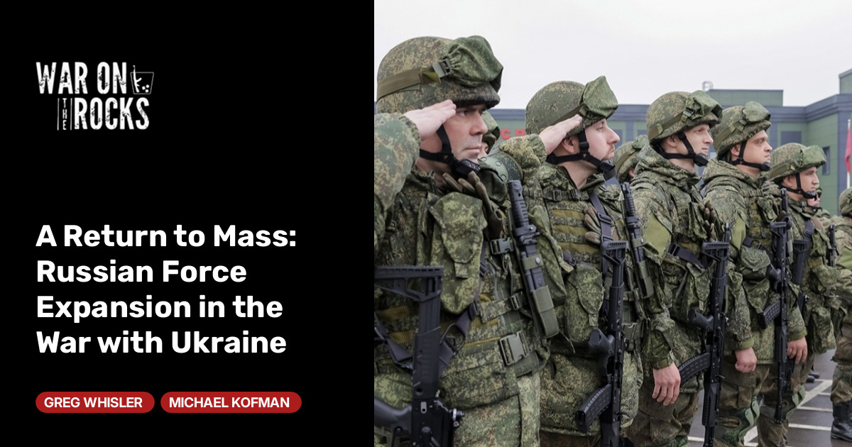 A Return to Mass: Russian Force Expansion in the War with Ukraine
