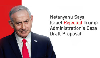 Netanyahu Says Israel Rejected Trump Administration's Gaza Draft Proposal