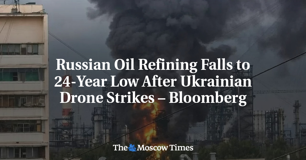 Russian Oil Refining Falls to 24-Year Low After Ukrainian Drone Strikes – Bloomberg