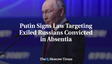 Putin Signs Law Targeting Exiled Russians Convicted in Absentia