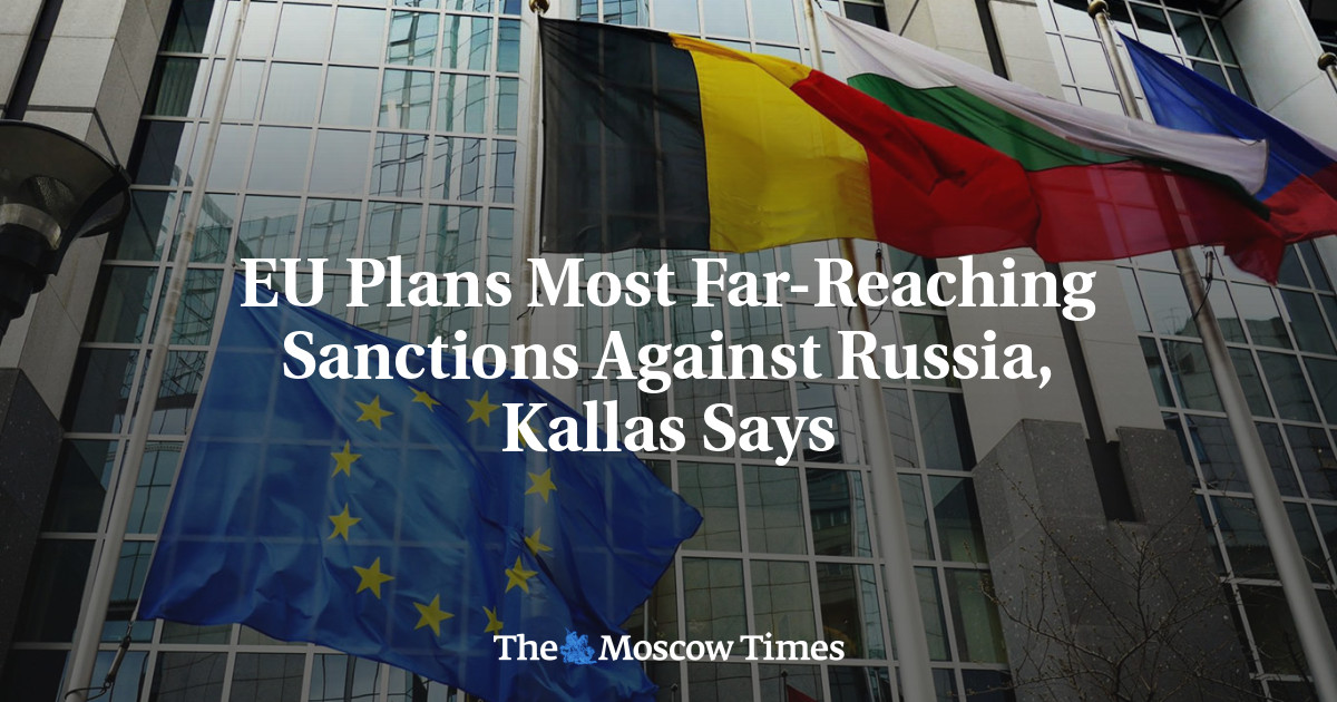 EU Plans Most Far-Reaching Sanctions Against Russia, Kallas Says