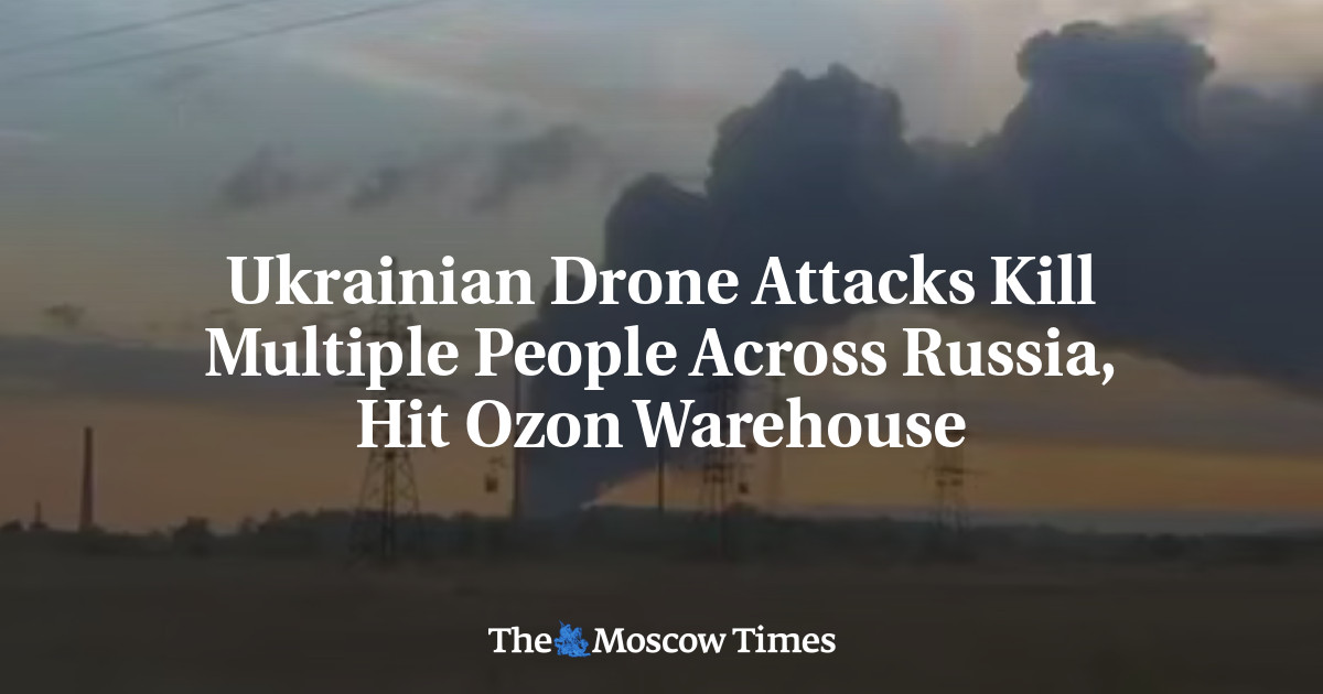 Ukrainian Drone Attacks Kill Multiple People Across Russia, Hit Ozon Warehouse