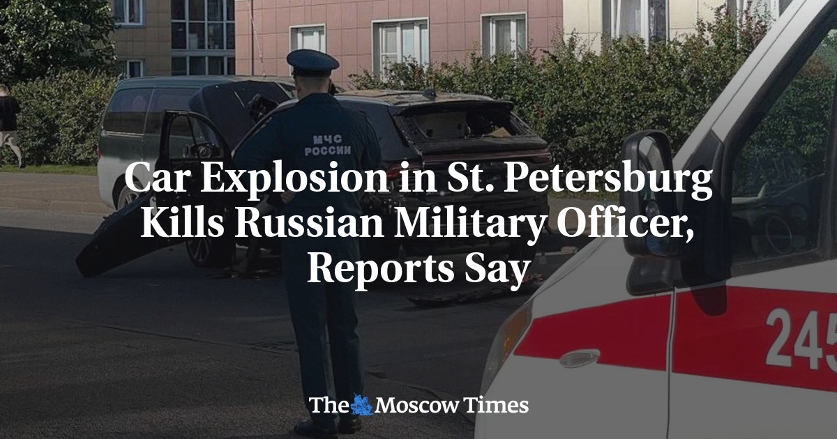 Car Explosion in St. Petersburg Kills Russian Military Officer, Reports Say