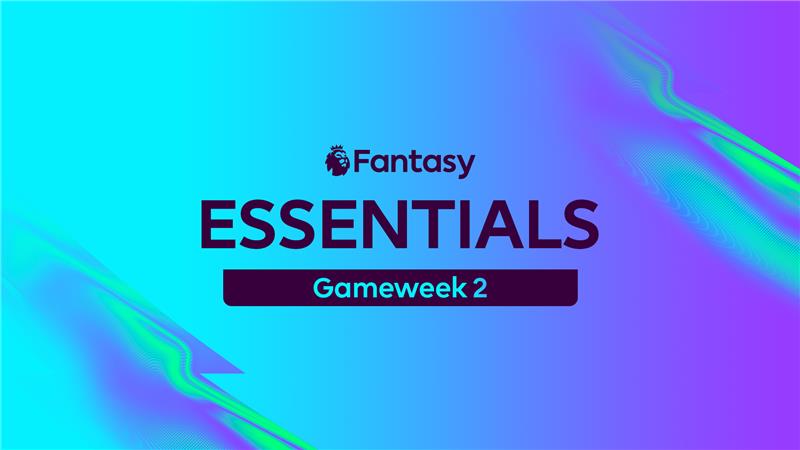 Everything you need for Gameweek 2 of FPL with the latest tips and advice
