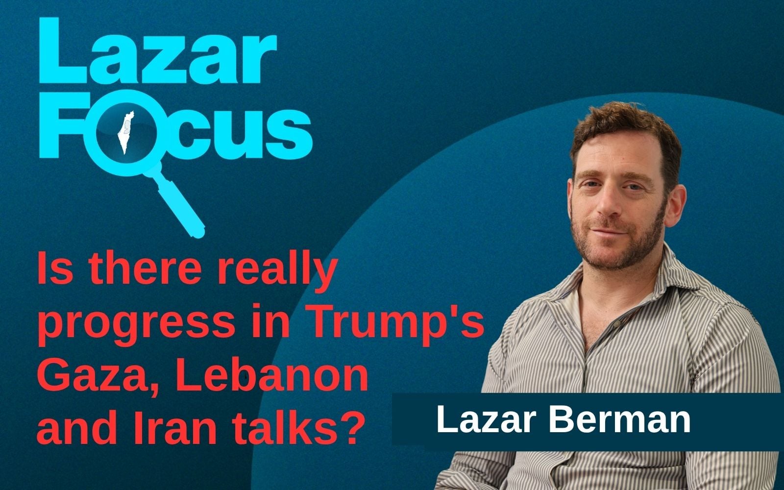 Is there really progress in Trump's Gaza, Lebanon and Iran talks?