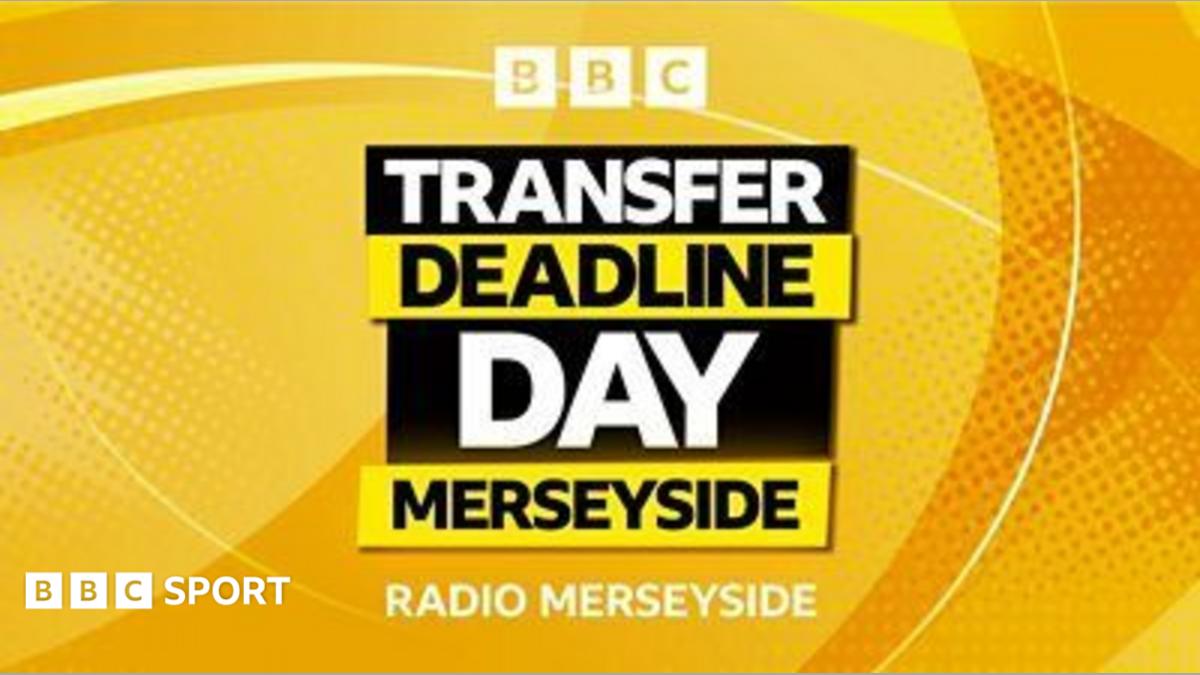 Transfer Deadline Day - Merseyside