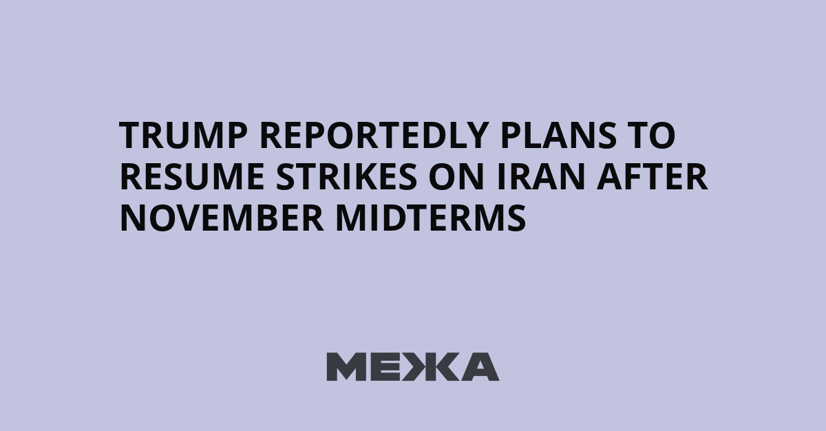 Trump reportedly plans to resume strikes on Iran after November midterms | Ukraine news