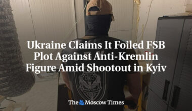 Ukraine Claims It Foiled FSB Plot Against Anti-Kremlin Figure Amid Shootout in Kyiv