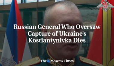 Russian General Who Oversaw Capture of Ukraine’s Kostiantynivka Dies