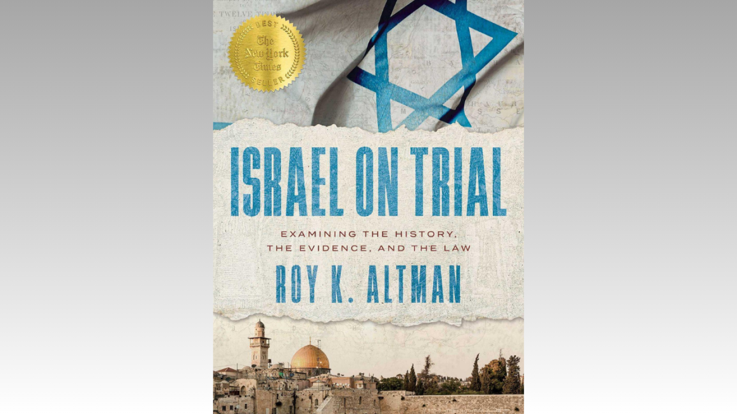 Israel on Trial: Examining the History, the Evidence, and the Law.