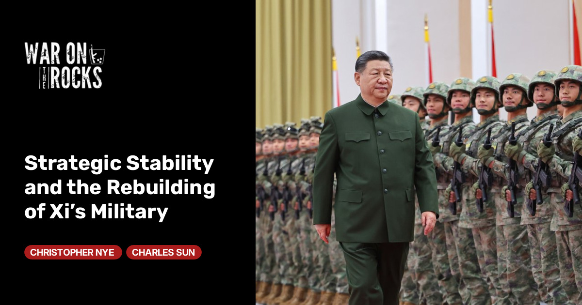 Strategic Stability and the Rebuilding of Xi’s Military