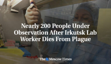 Nearly 200 People Under Observation After Irkutsk Lab Worker Dies From Plague