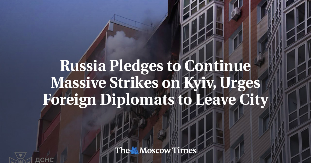 Russia Pledges to Continue Massive Strikes on Kyiv, Urges Foreign Diplomats to Leave City