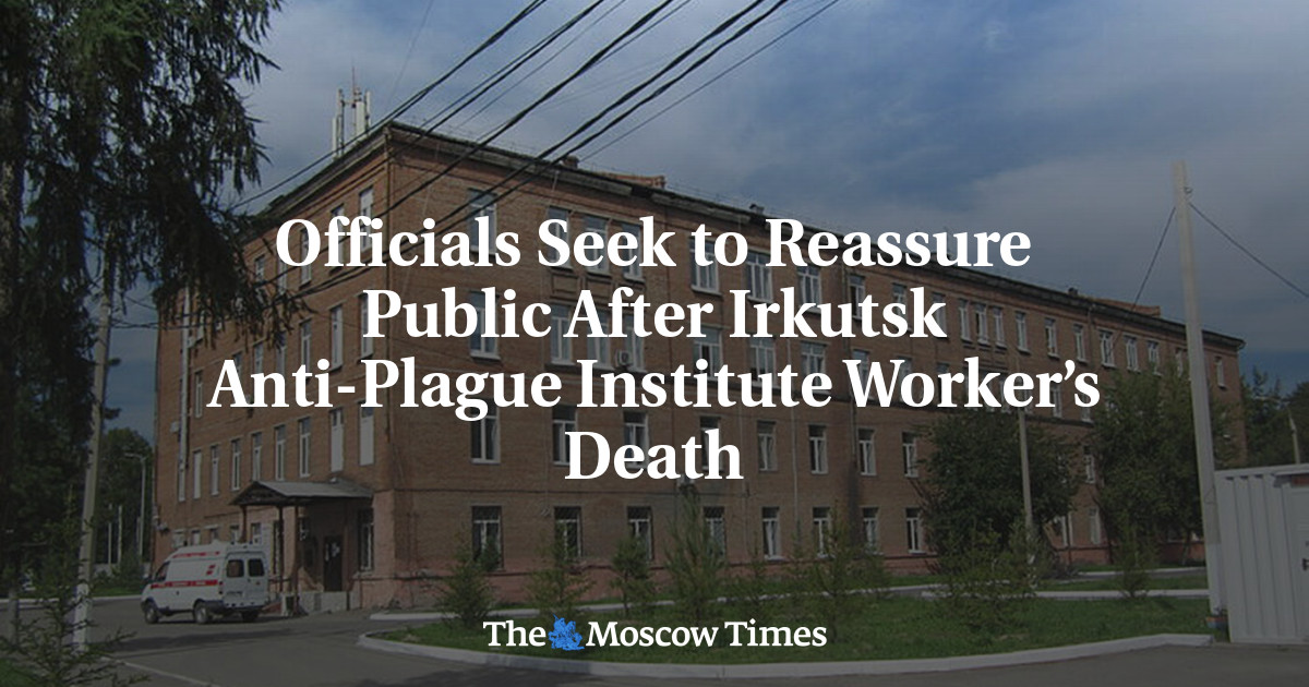 Officials Seek to Reassure Public After Irkutsk Anti-Plague Institute Worker’s Death