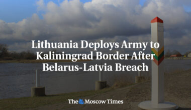 Lithuania Deploys Army to Kaliningrad Border After Belarus-Latvia Breach