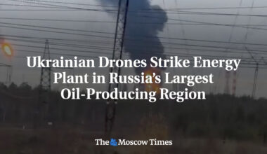 Ukrainian Drones Strike Energy Plant in Russia’s Largest Oil-Producing Region