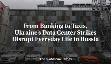 From Banking to Taxis, Ukraine’s Data Center Strikes Disrupt Everyday Life in Russia