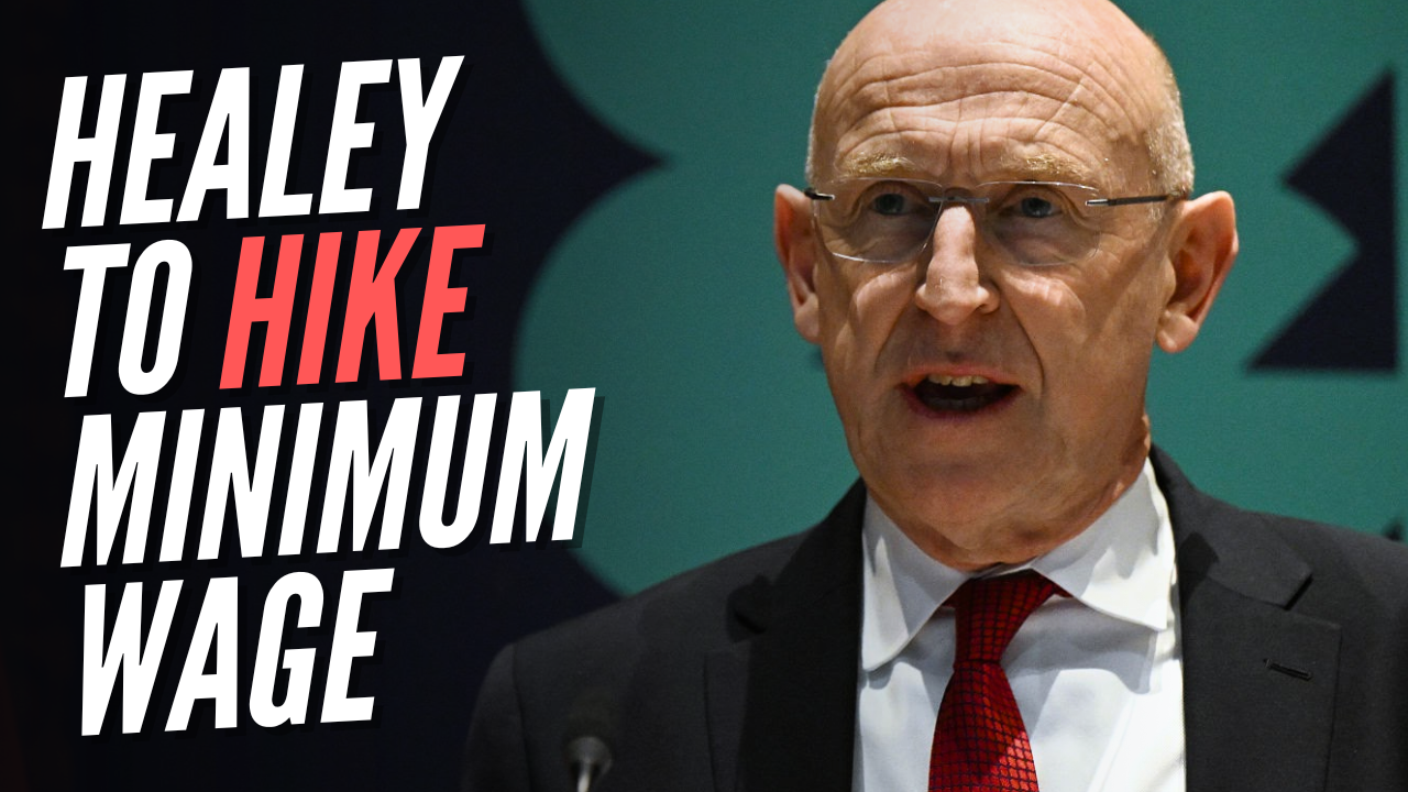 Healey to Hike Minimum Wage – Guido Fawkes