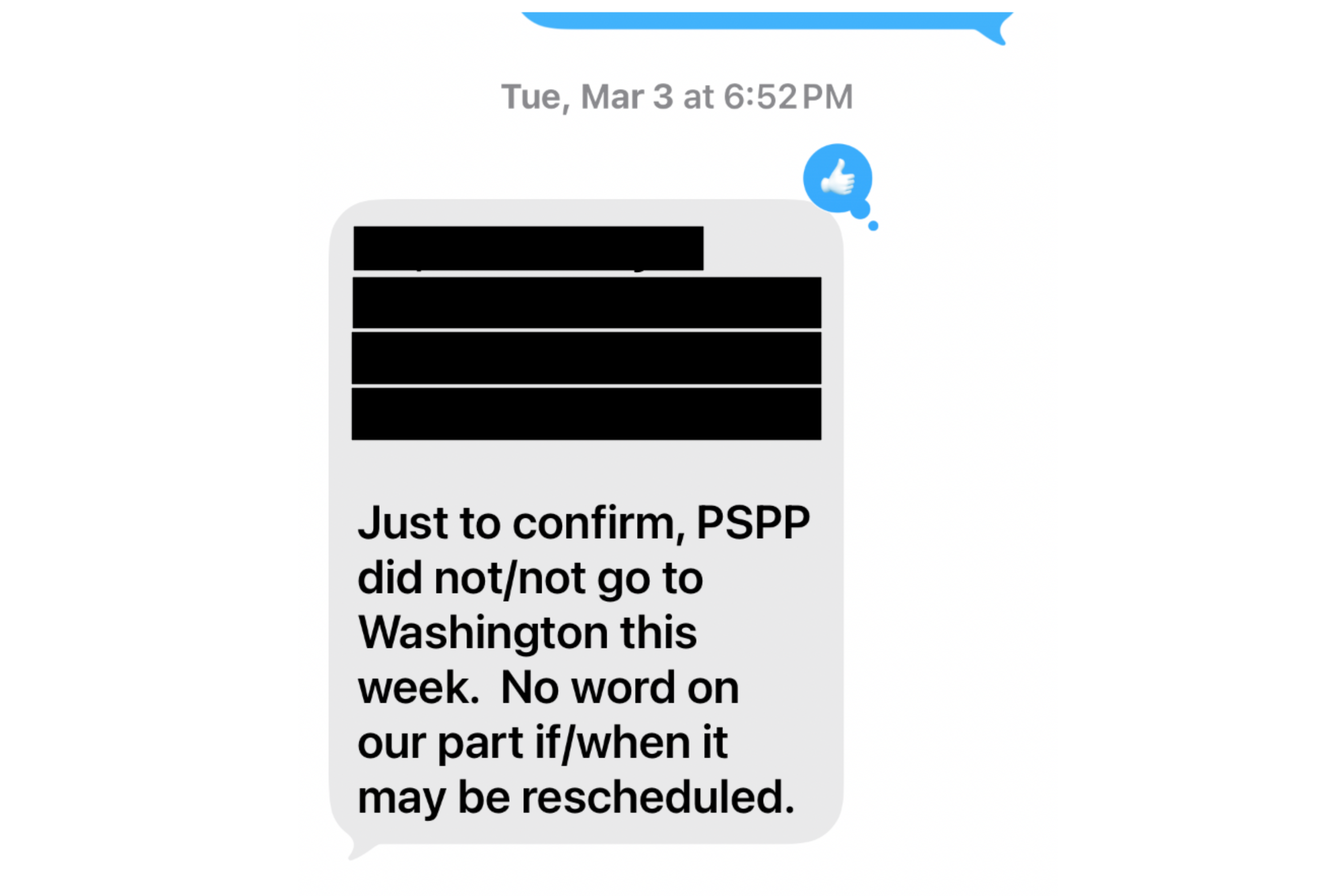 Screenshot of a text message reading: Just to confirm, PSPP did not/not go to Washington this week. No word on our part if/when it may be rescheduled.